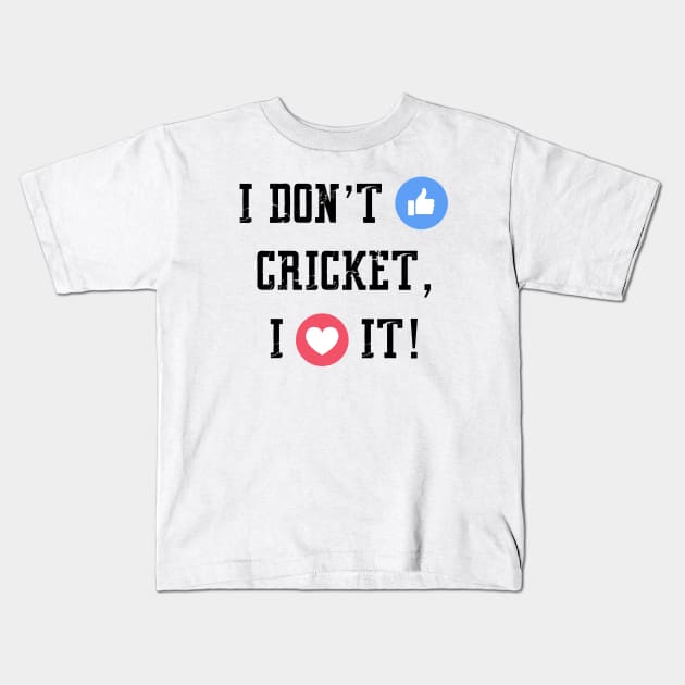 I Don't Like Cricket Kids T-Shirt by CrickeTees